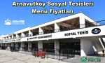Arnavutköy Sosyal Tesisleri Menü Fiyatları