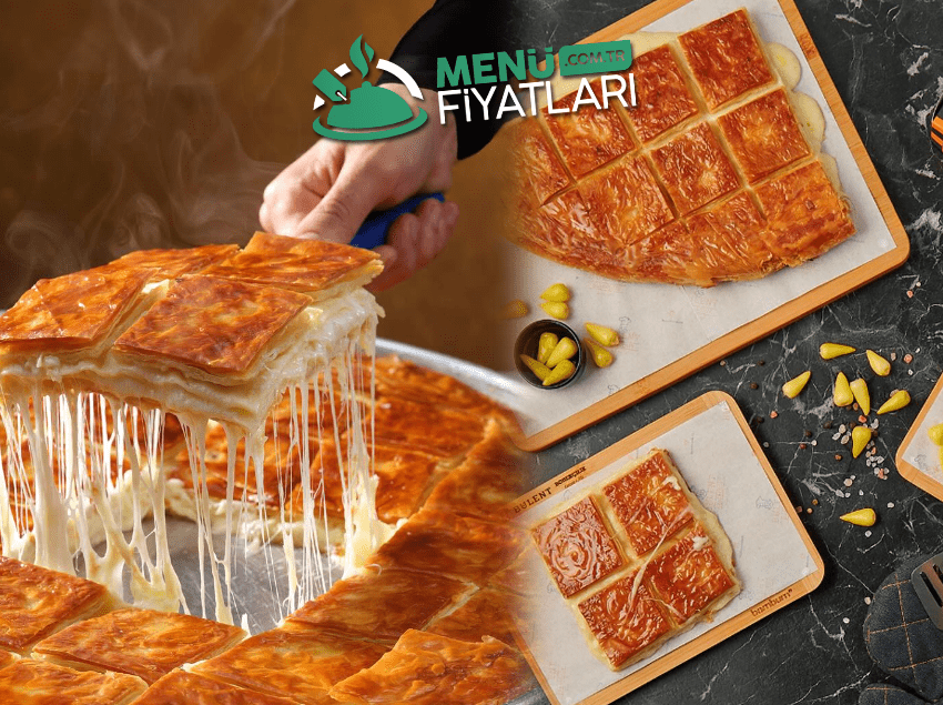 Bülent Börek Menü Fiyatları – Güncel Fiyat Listesi 2025