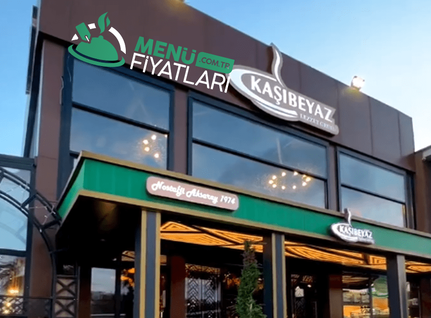 Kaşıbeyaz Menü Fiyatları – Güncel Fiyat Listesi 2025