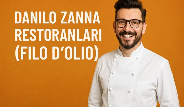 Danilo Zanna Restoranları (Filo D’olio) – Şubeler, Menü, Ödüller ve Merak Edilenler