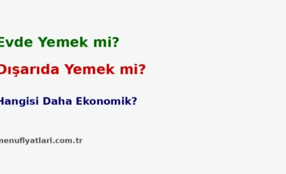 Dışarıda Yemek Yemek mi, Evde Pişirmek mi Daha Ekonomik? İşte Rakamlarla Gerçek!