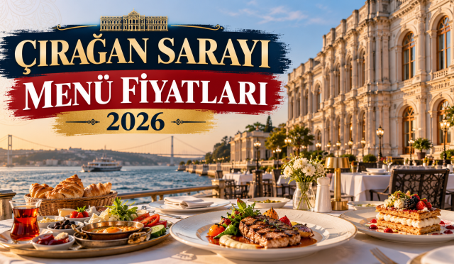 Çırağan Sarayı menü fiyatları